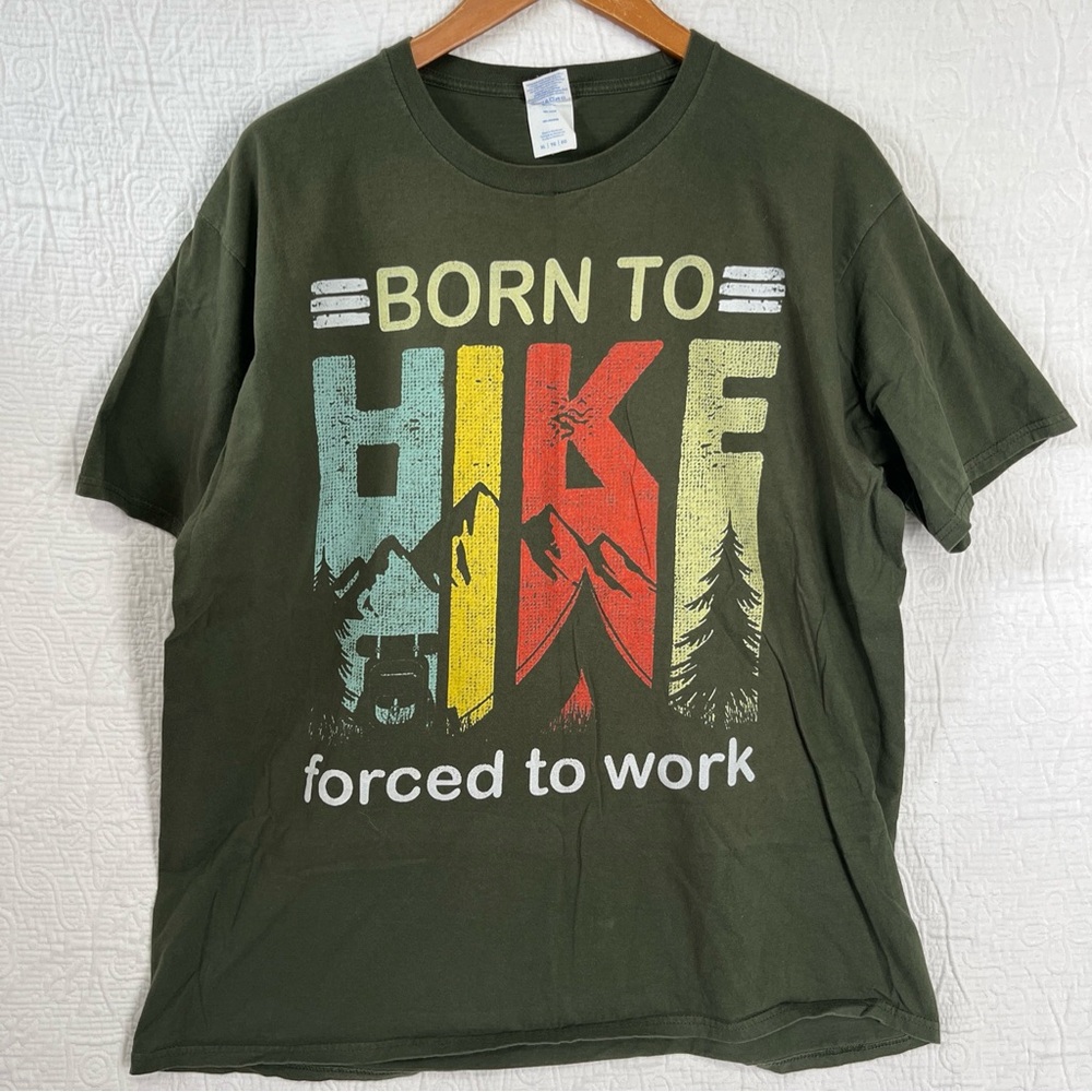 Born To Hike Forced To Work Dark Green T Shirt Mens XL Cotton Short Sleeve Tee